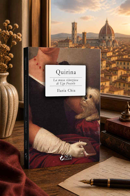 Quirina - La musa silenziosa di Ugo Foscolo - Ilaria Chia