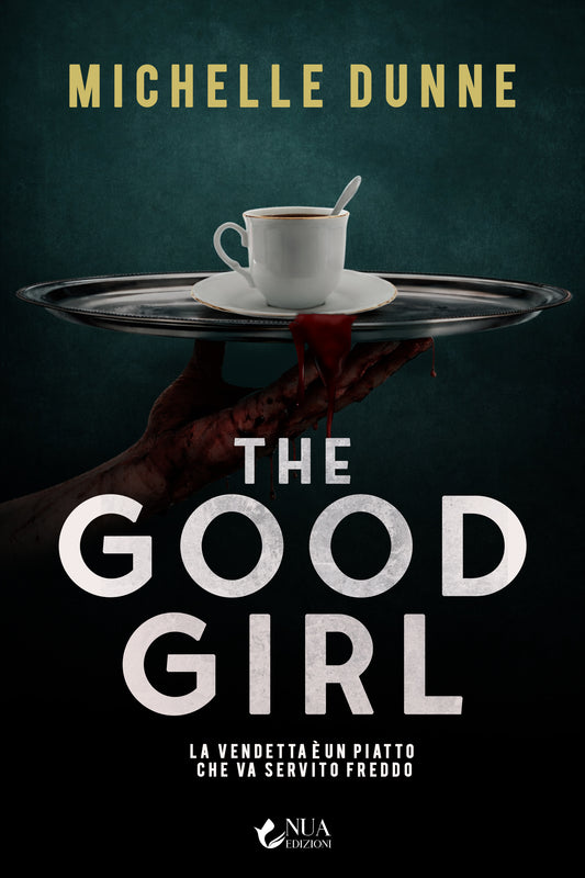 The Good Girl di Michelle Dunne - Un Thriller psicologico che ti terrà inchiodato alla sedia