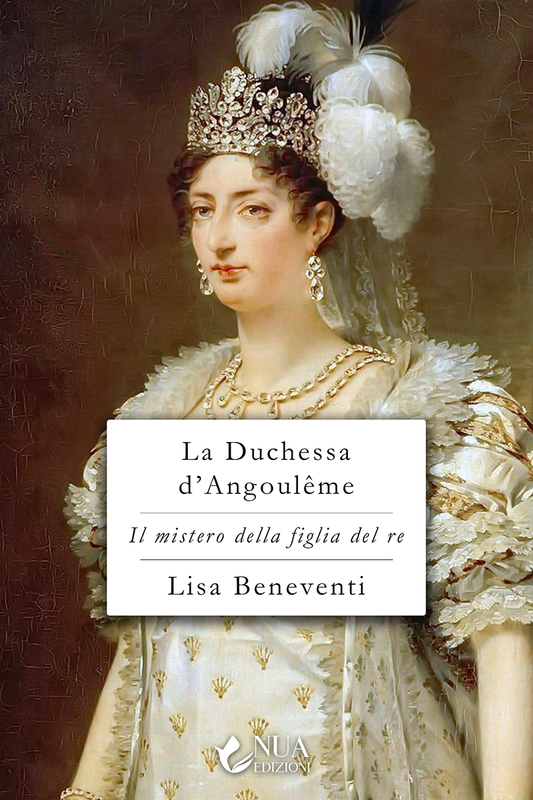La Duchessa d'Angoulême - Lisa Beneventi