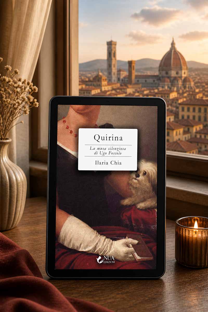 Quirina - La musa silenziosa di Ugo Foscolo - Ilaria Chia