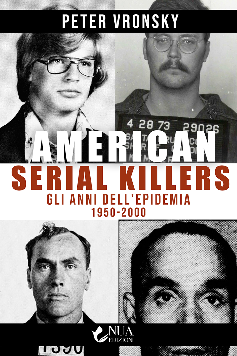 American Serial Killers – Gli anni dell’epidemia 1950-2000 - Peter Vronsky