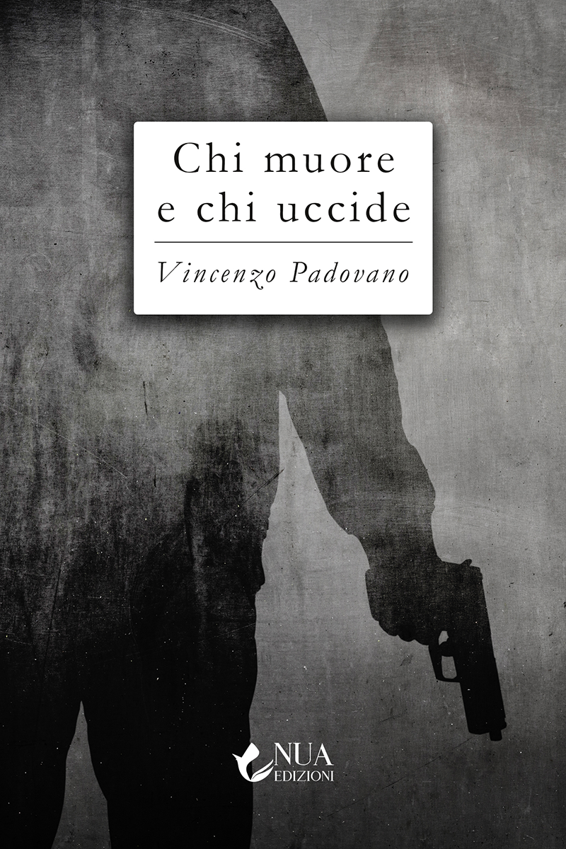 Chi muore e chi uccide - Vincenzo Padovano