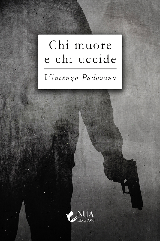Chi muore e chi uccide - Vincenzo Padovano