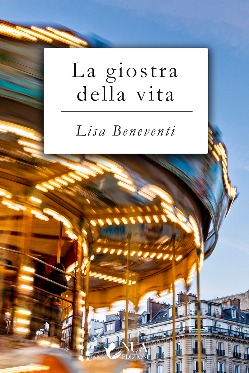 La giostra della vita - Lisa Beneventi
