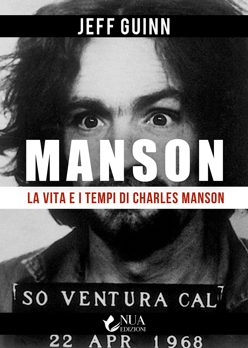La vita e i tempi di Charles Manson - Jeff Guinn