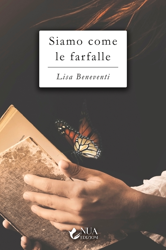 Siamo come le farfalle - Lisa Beneventi
