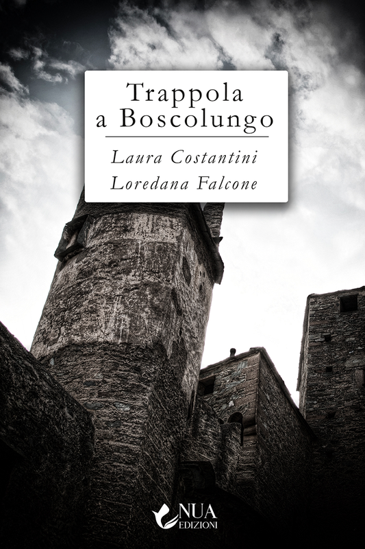 Trappola a Boscolungo - Laura Costantini e Loredana Falcone
